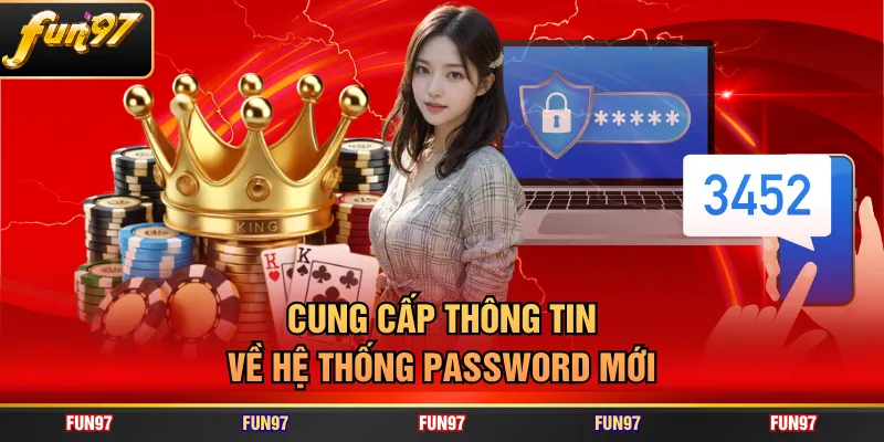 Cung cấp thông tin về hệ thống password mới