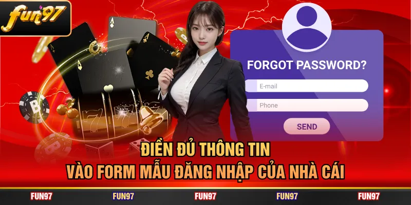 Điền đủ thông tin vào form mẫu đăng nhập của nhà cái