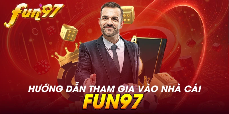 hướng dẫn tham gia fun97