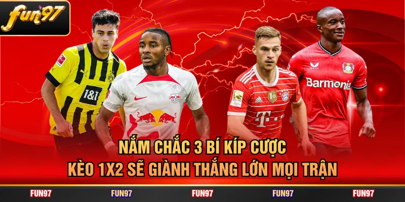 Nắm chắc 3 bí kíp cược kèo 1X2 sẽ giành thắng lớn mọi trận